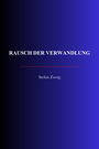 Couverture du livre Rausch der Verwandlung - ZWEIG STEFAN - 9782291619017