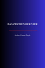 Couverture du livre Das Zeichen der Vier - DOYLE CONAN ARTHUR - 9782291619178