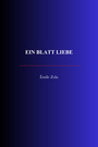 Couverture du livre Ein Blatt Liebe - Zola Émile - 9782291619499