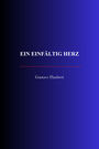 Couverture du livre Ein einfältig Herz - FLAUBERT GUSTAVE - 9782291619512