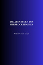 Couverture du livre Die Abenteuer des Sherlock Holmes - DOYLE CONAN ARTHUR - 9782291620037