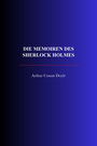 Couverture du livre Die Memoiren des Sherlock Holmes - DOYLE CONAN ARTHUR - 9782291620044