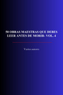 Couverture du livre 50 Obras Maestras Que Debes Leer Antes De Morir- Vol. 4 - DUMAS ALEXANDRE - 9782291620341
