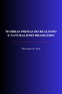 Couverture du livre 50 Obras-Primas do Realismo e Naturalismo Brasileiro - Molière - 9782291620495