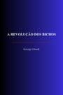 Couverture du livre A Revolução dos Bichos - ORWELL GEORGE - 9782291620815