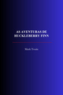Couverture du livre As Aventuras de Huckleberry Finn - TWAIN MARK - 9782291620853