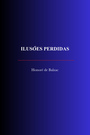 Book cover: Ilusões Perdidas - Balzac de Honoré - 9782291621034