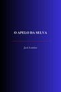 Couverture du livre O Apelo da Selva - LONDON JACK - 9782291621980
