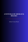 Couverture du livre Aventuras De Sherlock Holmes - DOYLE CONAN ARTHUR - 9782291622291
