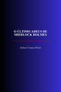 Couverture du livre O Último Adeus De Sherlock Holmes - DOYLE CONAN ARTHUR - 9782291622338