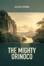Couverture du livre The Mighty Orinoco - VERNE JULES - 9782291995722