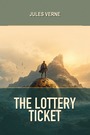 Couverture du livre The Lottery Ticket - VERNE JULES - 9782291995746