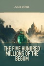Couverture du livre The Five Hundred Millions of the Begum - VERNE JULES - 9782291995784