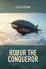 Couverture du livre Robur the Conqueror - VERNE JULES - 9782291995852