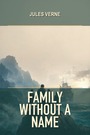 Couverture du livre Family Without a Name - VERNE JULES - 9782291995999
