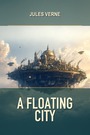 Couverture du livre A Floating City - VERNE JULES - 9782291996095
