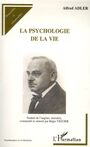 Couverture du livre La psychologie de la vie - ADLER ALFRED - 9782296018013