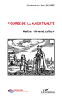 Couverture du livre Figures de la magistralité - BILLOUET PIERRE - 9782296106437