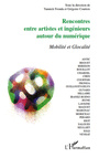 Couverture du livre Rencontres entre artistes et ingénieurs autour du numérique - Fronda Yannick - 9782296446274