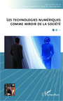 Couverture du livre Les technologies numériques comme miroir de la société - Bautier Roger - 9782296512481