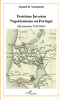 Couverture du livre TroisiÈme invasion napoléonienne au portugal (bicentenaire 1 - Manuel Do Nascimento - 9782296936201