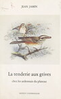 Couverture du livre La tenderie aux grives chez les Ardennais du plateau - Jamin Jean - 9782307501367