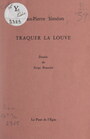 Couverture du livre Traquer la louve - Siméon Jean-Pierre - 9782307288886