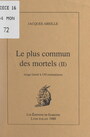 Couverture du livre Le plus commun des mortels (2) - ABEILLE JACQUES - 9782307331483
