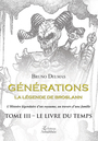 Couverture du livre Générations - La légende de Broslann - Tome III Le Livre du Temps - Delmas Bruno - 9782310035422