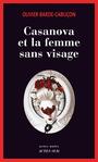 Couverture du livre Casanova et la femme sans visage - Barde-Cabuçon Olivier - 9782330002787