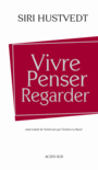 Couverture du livre Vivre, penser, regarder - HUSTVEDT SIRI - 9782330014148