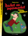 Couverture du livre Racket au supermarket : 3 grandes enquêtes - Pronto - 9782330019235