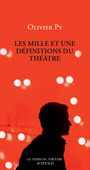 Book cover: Mille et une définitions du théâtre (Les) - PY OLIVIER - 9782330019488