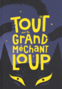 Couverture du livre Tout sur le grand méchant loup - Veillé Éric - 9782330024390