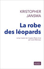 Couverture du livre Robe des léopards (La) - Jansma Kristopher - 9782330024666
