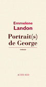 Couverture du livre Portrait(s) de George - LANDON EMMELENE - 9782330027704