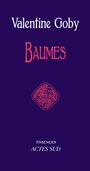 Couverture du livre Baumes - GOBY VALENTINE - 9782330036898