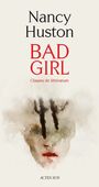 Couverture du livre Bad girl : classes de littérature - HUSTON NANCY - 9782330037185