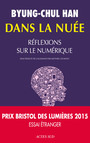 Couverture du livre Dans la nuée : réflexions sur le numérique - Han Byung-Chul - 9782330039134