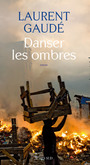 Couverture du livre Danser les ombres - Gaudé Laurent - 9782330039714