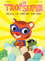 Couverture du livre Trop Super (Les) Tictac le coucou toc-toc - CHOUX NATHALIE - 9782330061005