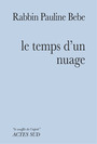 Couverture du livre Le temps d'un nuage - Bebe Rabbin pauline - 9782330069940