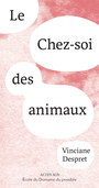 Couverture du livre Le Chez-soi des animaux - DESPRET VINCIANE - 9782330072254
