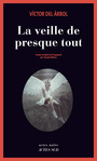 Couverture du livre Veille de presque tout (La) - Arbol Víctor del - 9782330072667