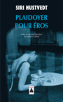 Couverture du livre Plaidoyer pour Eros - HUSTVEDT SIRI - 9782330090760