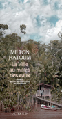 Couverture du livre Ville au milieu des eaux (La) - HATOUM MILTON - 9782330109219