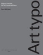 Couverture du livre Art typo: Histoire visuelle de l'art typographique - McNeil Paul - 9782330123727