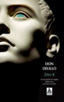 Couverture du livre Zero K - DELILLO DON - 9782330125097