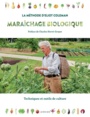 Couverture du livre Maraîchage biologique: la méthode d'Eliot Coleman : techniques et - Coleman Eliot - 9782330132668