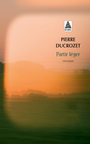Couverture du livre Partir léger - Ducrozet Pierre - 9782330141516